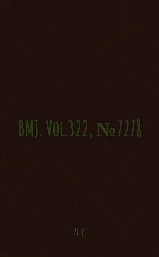 BMJ. Vol.322, №7278