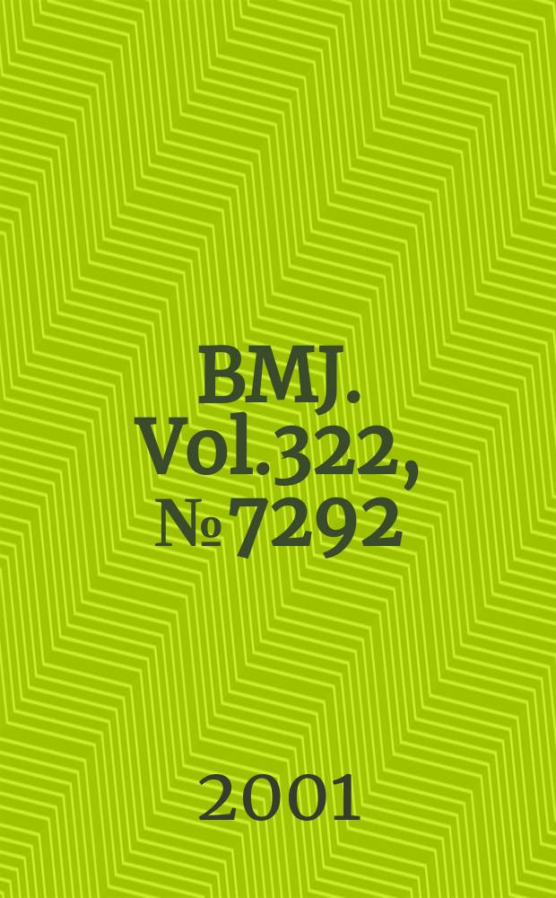 BMJ. Vol.322, №7292