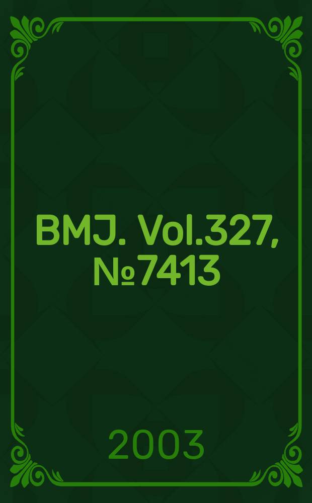 BMJ. Vol.327, №7413