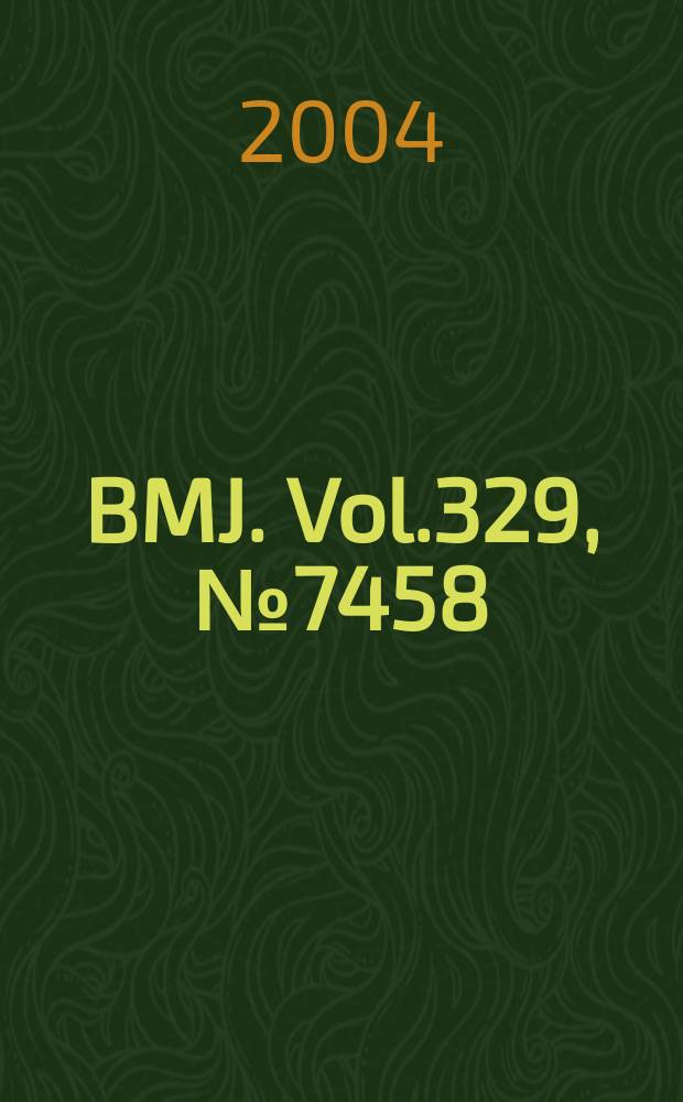 BMJ. Vol.329, №7458
