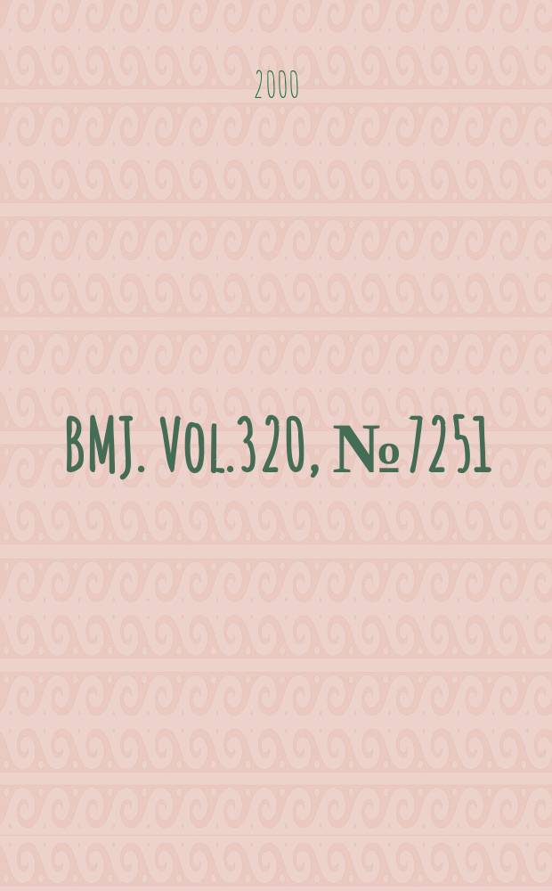 BMJ. Vol.320, №7251