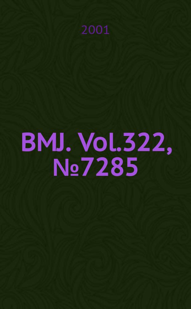 BMJ. Vol.322, №7285
