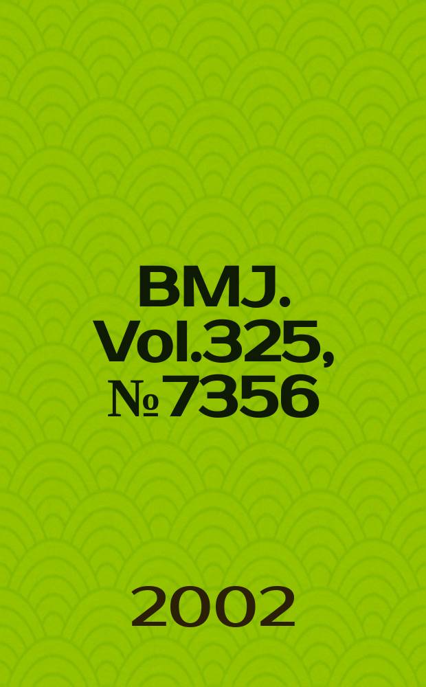 BMJ. Vol.325, №7356
