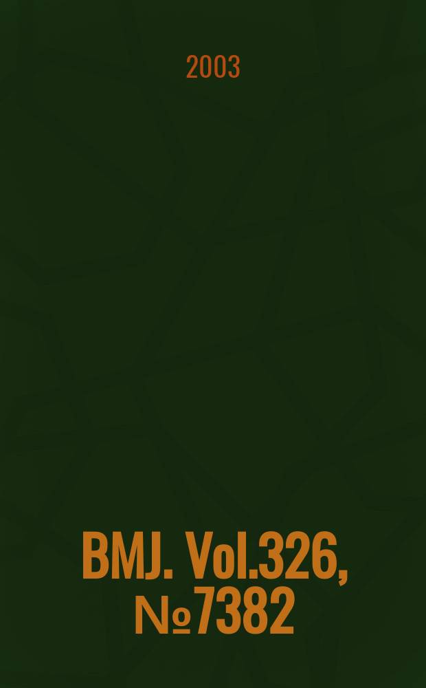 BMJ. Vol.326, №7382