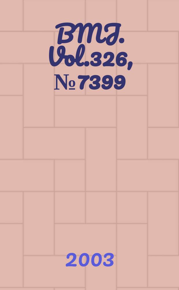 BMJ. Vol.326, №7399