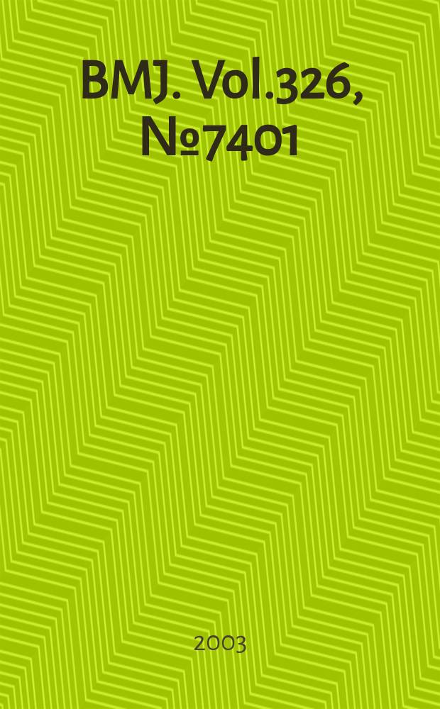 BMJ. Vol.326, №7401