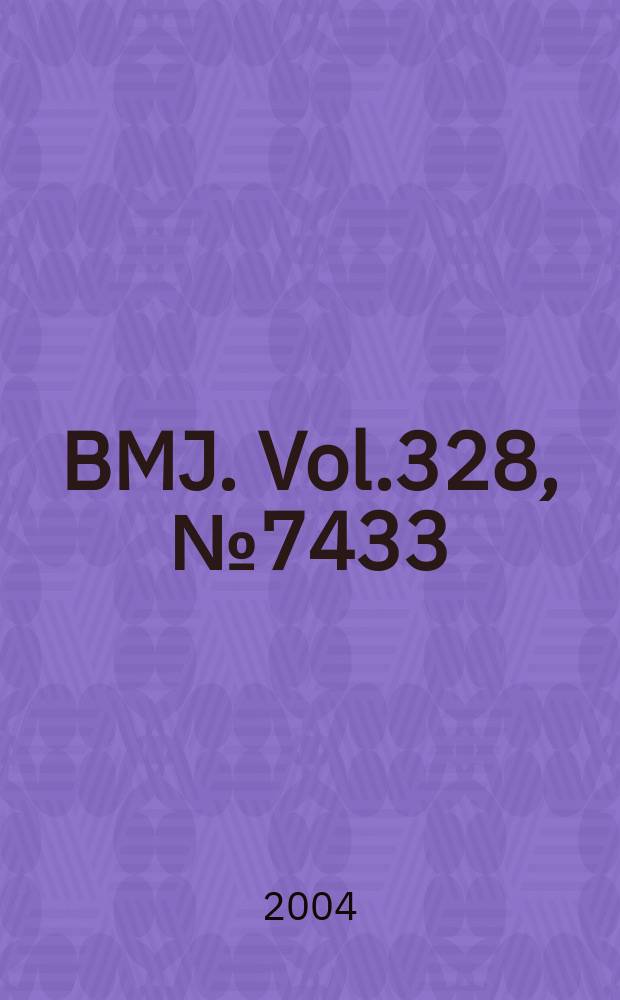 BMJ. Vol.328, №7433