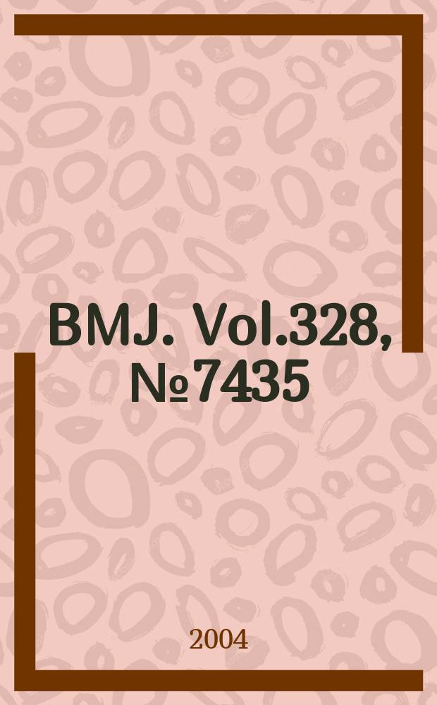BMJ. Vol.328, №7435