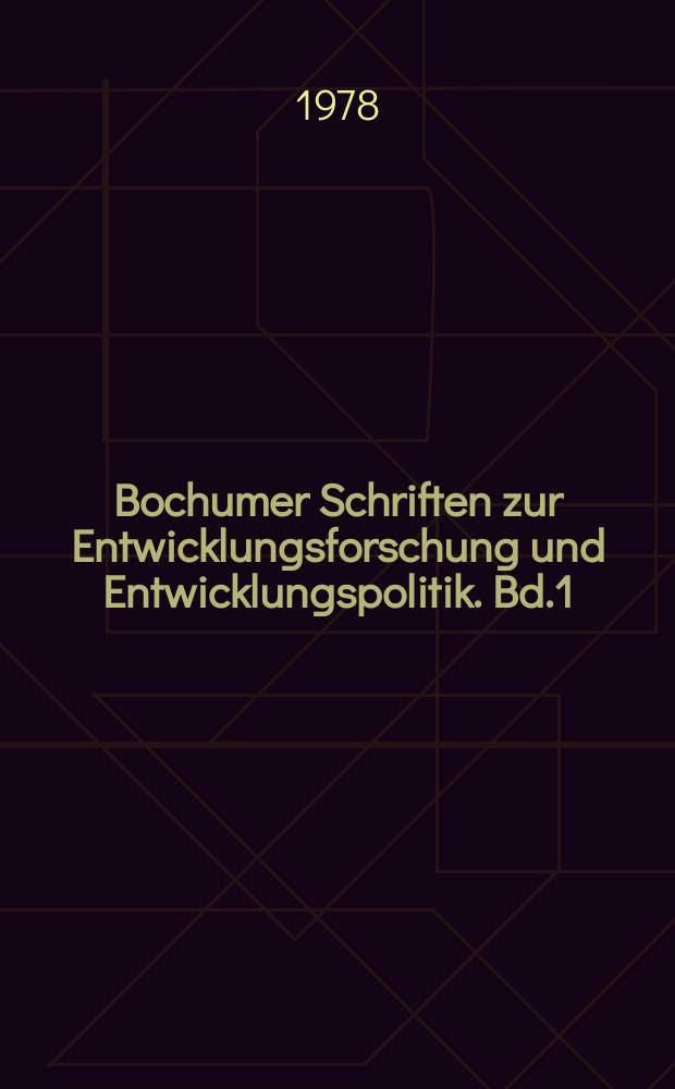 Bochumer Schriften zur Entwicklungsforschung und Entwicklungspolitik. Bd.1 : Bildungsökonomische Probleme der Entwicklungsländer