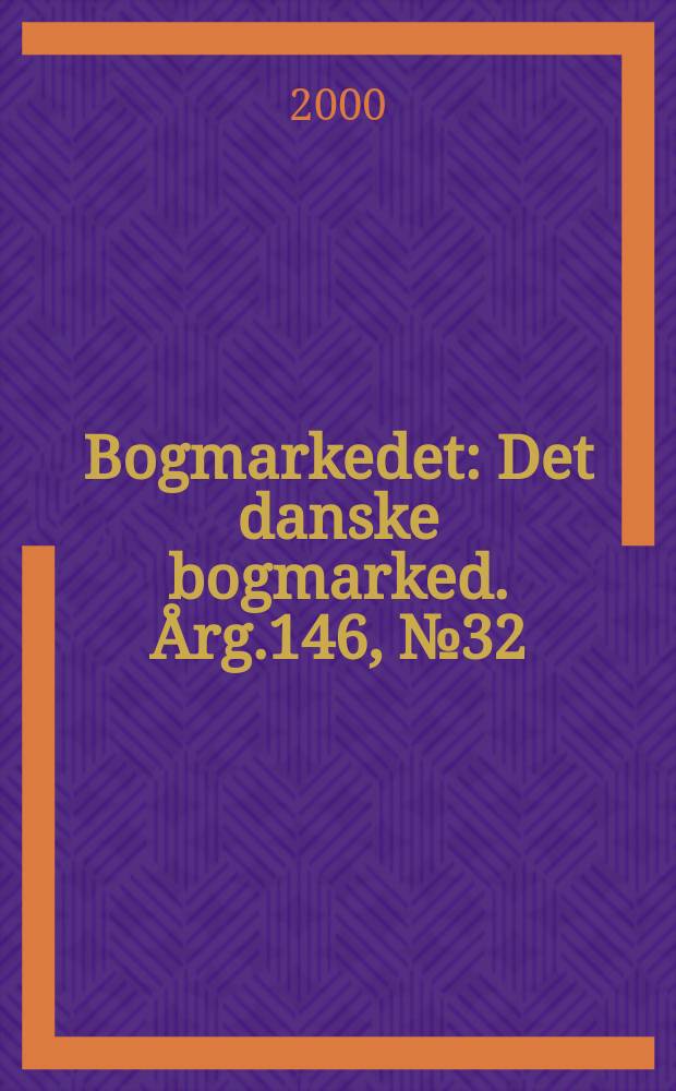 Bogmarkedet : Det danske bogmarked. Årg.146, №32
