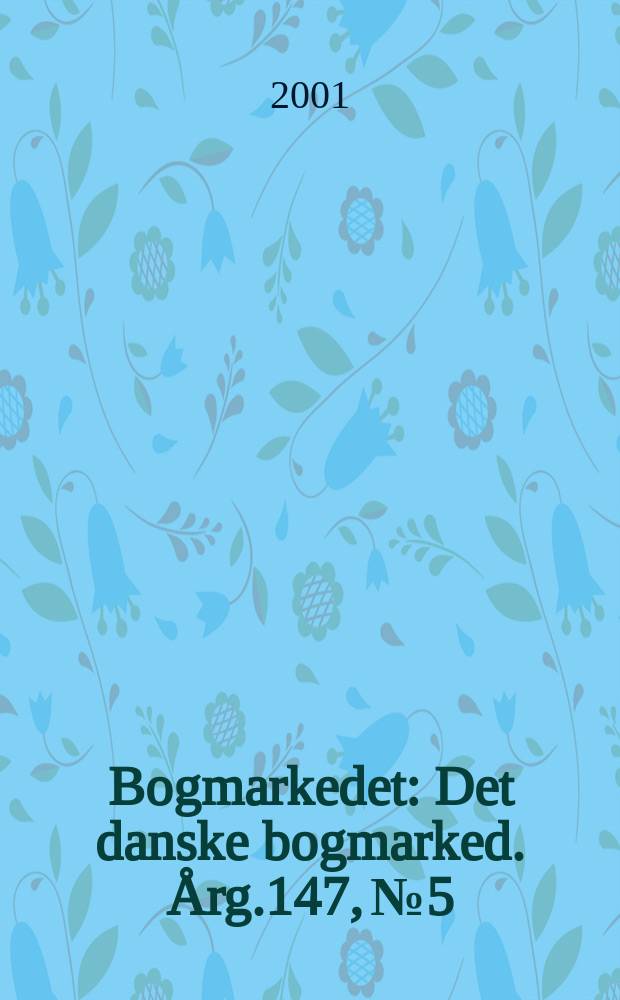 Bogmarkedet : Det danske bogmarked. Årg.147, №5