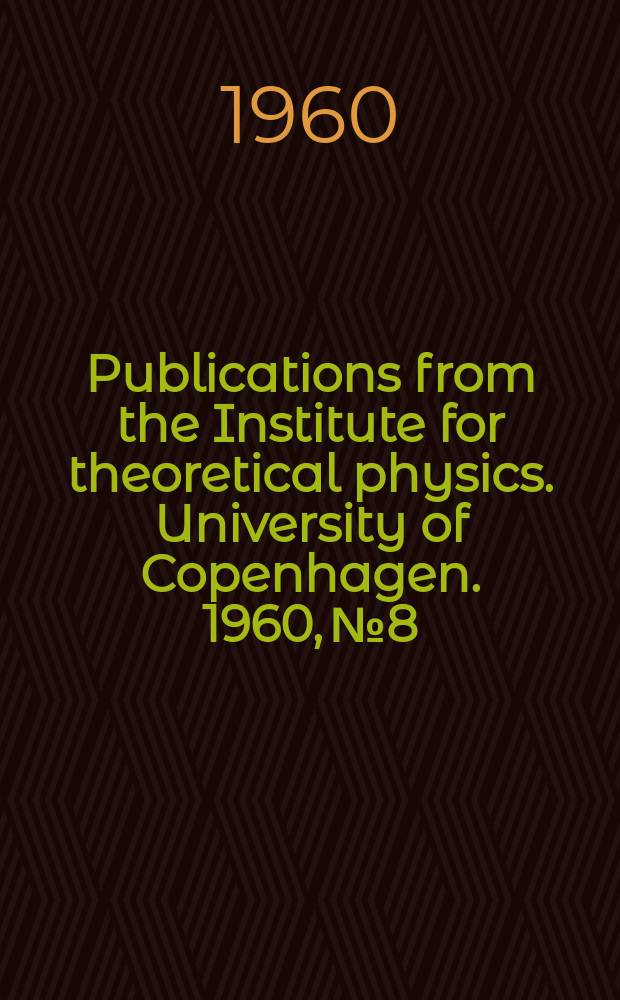 Publications from the Institute for theoretical physics. University of Copenhagen. 1960, №8 : On the theory of multiple coulomb excitation with heavy ions