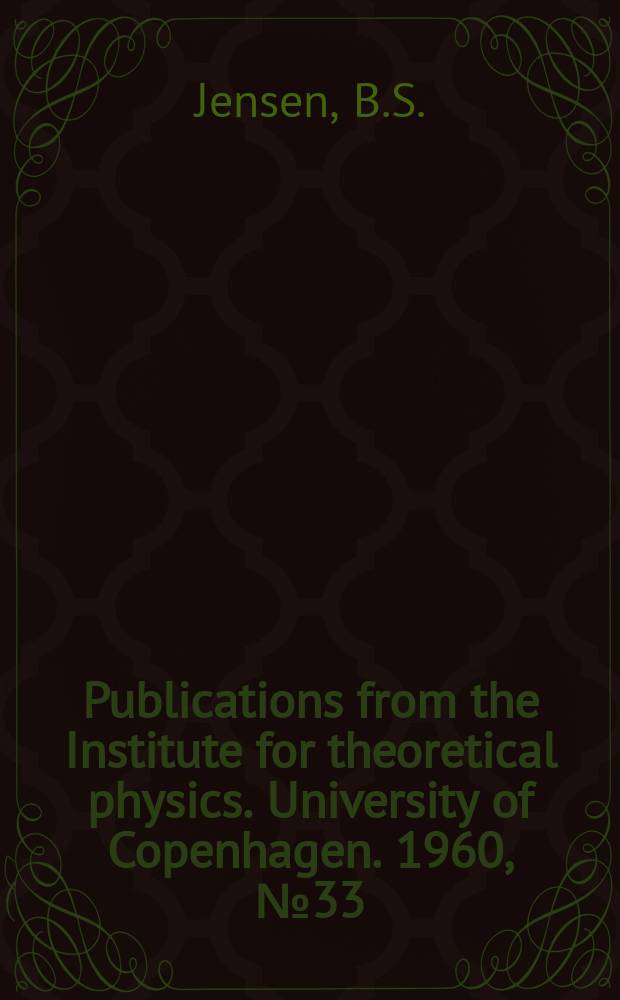 Publications from the Institute for theoretical physics. University of Copenhagen. 1960, №33 : On the decay of 5.8 d Sb¹²⁰, 5.1 h Sb¹¹⁸ and 1 h Sb¹¹⁶