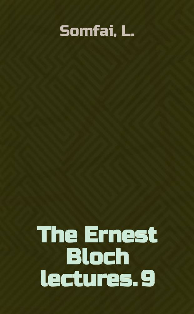 The Ernest Bloch lectures. 9 : Béla. Bartók