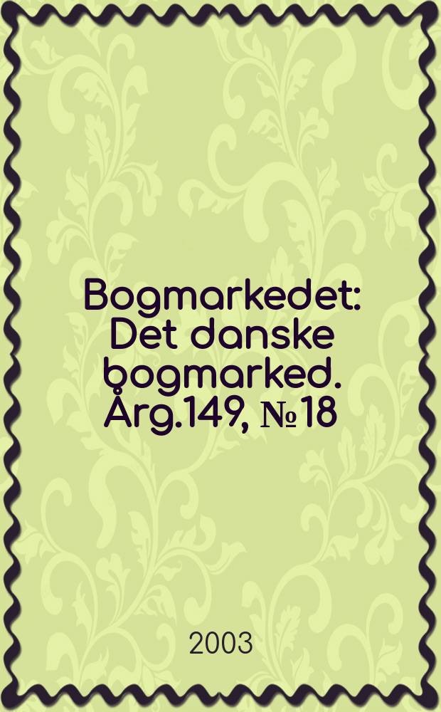 Bogmarkedet : Det danske bogmarked. Årg.149, №18