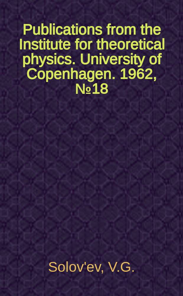 Publications from the Institute for theoretical physics. University of Copenhagen. 1962, №18 : Two-quasi-particle states in even-mass nuclei with deformed equilibrium shape
