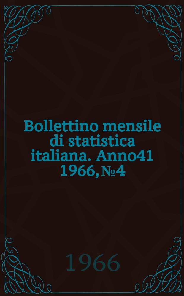 Bollettino mensile di statistica [italiana]. Anno41 1966, №4