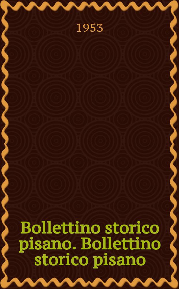 Bollettino storico pisano. Bollettino storico pisano