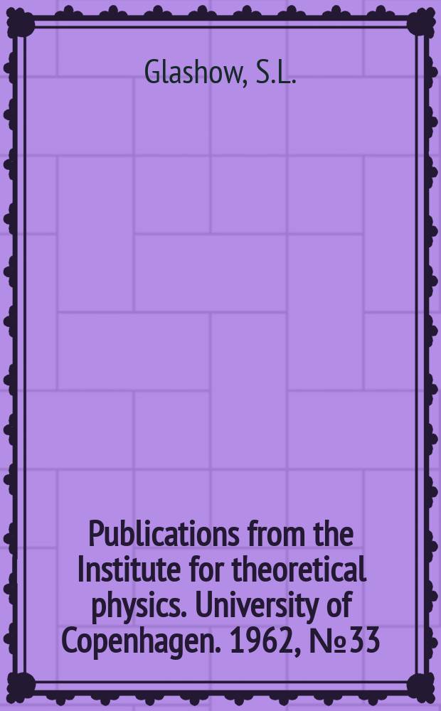 Publications from the Institute for theoretical physics. University of Copenhagen. 1962, №33 : Decays of very unstable particles