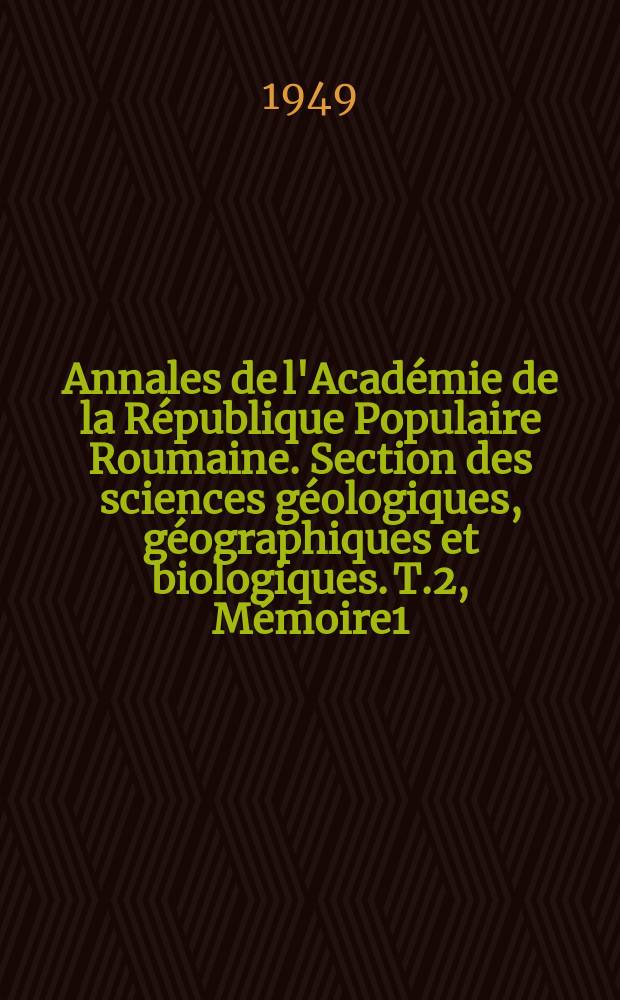 Annales de l'Acad&eacute;mie de la R&eacute;publique Populaire Roumaine. Section des sciences g&eacute;ologiques, g&eacute;ographiques et biologiques. T.2, M&eacute;moire1 : De la pratique de la domestication des plantes aux principes biologiques g&eacute;n&eacute;raux
