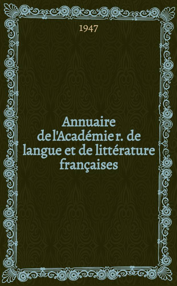 Annuaire de l'Académie r. de langue et de littérature françaises