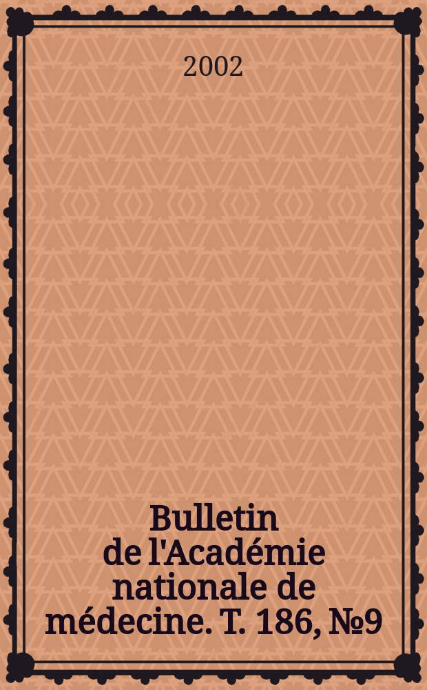 Bulletin de l'Académie nationale de médecine. T. 186, № 9