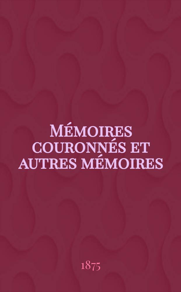 Mémoires couronnés et autres mémoires : Publ. par l'Acad. r. de médecine de Belgique. Collection in - 8⁰. T.3, Fasc.2 : Causerie on étude critique sur les causes des maladies typhoides a propos des épidémies qui ont régné a Bruxelles en 1869 et 1870