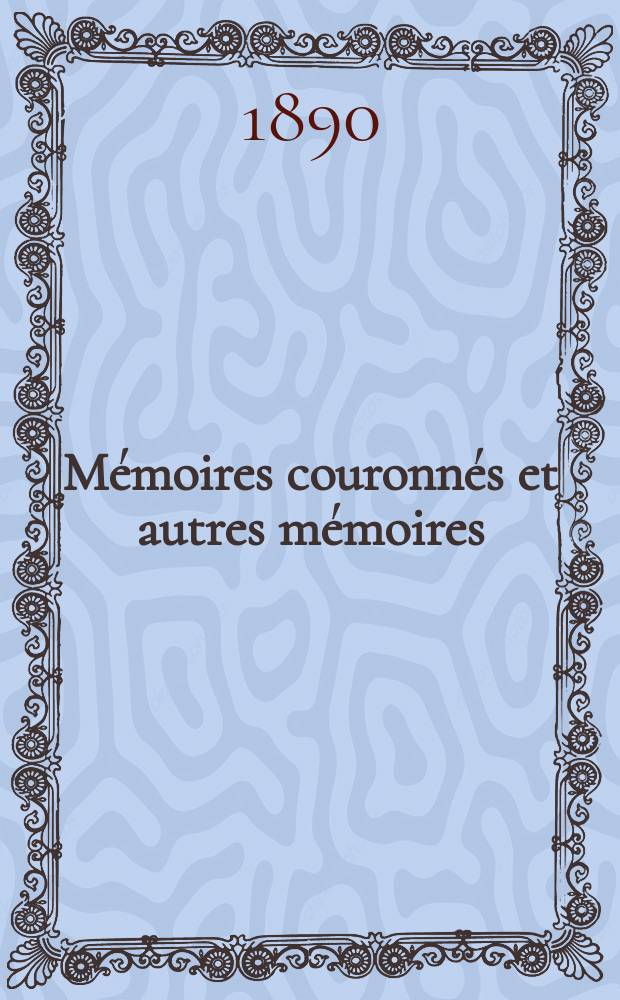 M&eacute;moires couronn&eacute;s et autres m&eacute;moires : Publ. par l'Acad. r. de m&eacute;decine de Belgique. Collection in - 8⁰. T.9, Fasc.3 : Diagnostic des tumeurs du ventre
