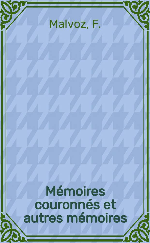 M&eacute;moires couronn&eacute;s et autres m&eacute;moires : Publ. par l'Acad. r. de m&eacute;decine de Belgique. Collection in - 8⁰. T.11, Fasc.5 : Recherches bact&eacute;riologiques sur la fi&egrave;vre typhoide