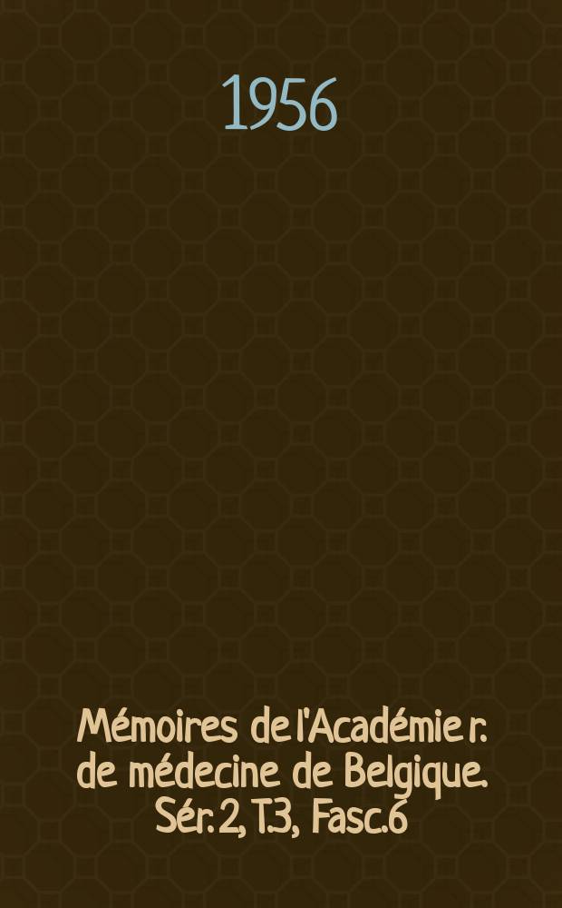 Mémoires de l'Académie r. de médecine de Belgique. Sér. 2, T.3, Fasc.6 : La chirurgie du cœur...
