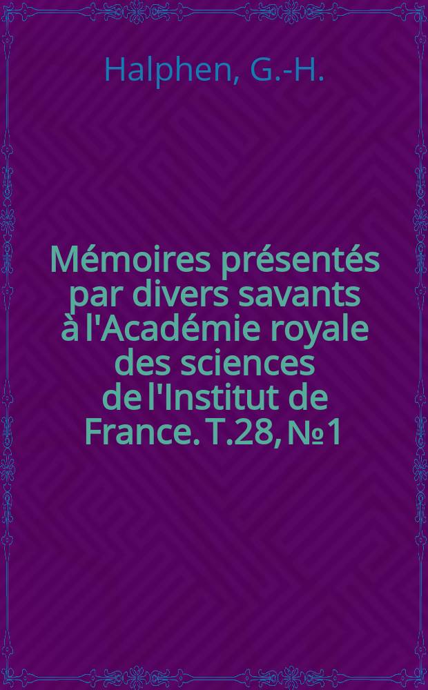 Mémoires présentés par divers savants à l'Académie royale des sciences de l'Institut de France. T.28, №1 : Mémoire sur la réduction des équations...