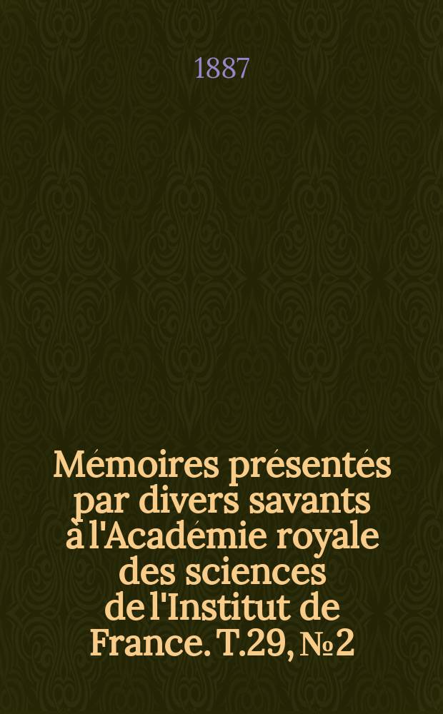 Mémoires présentés par divers savants à l'Académie royale des sciences de l'Institut de France. T.29, №2 : Mémoire sur la théorie des formes quadratiques...