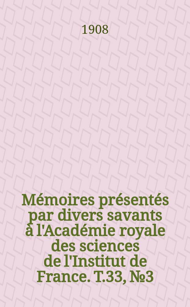 Mémoires présentés par divers savants à l'Académie royale des sciences de l'Institut de France. T.33, №3 : Mémoire sur l'ellipticité du géoïde...