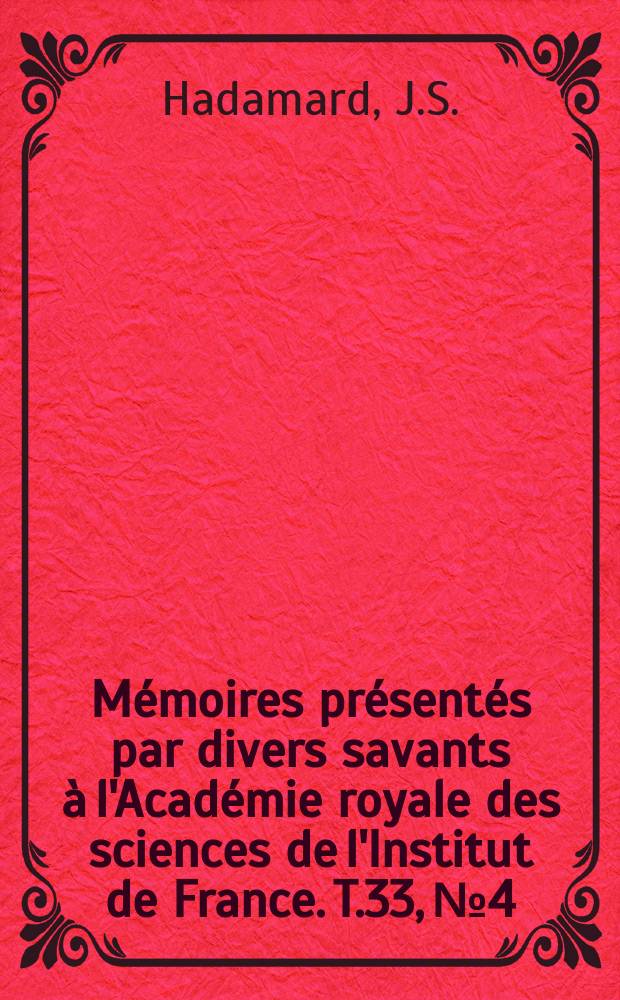 Mémoires présentés par divers savants à l'Académie royale des sciences de l'Institut de France. T.33, №4 : Mémoire sur le problème d'analyse...