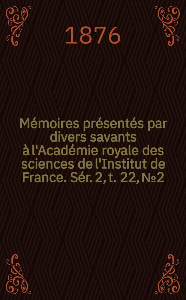 Mémoires présentés par divers savants à l'Académie royale des sciences de l'Institut de France. Sér. 2, t. 22, № 2 : Mémoire sur les fonctions caractéristiques...