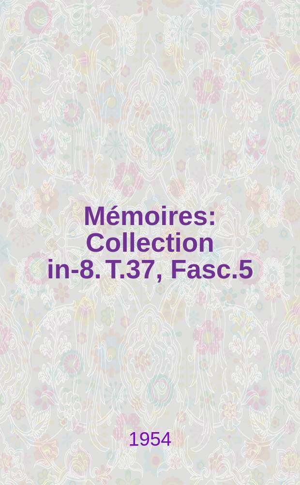 M&eacute;moires : Collection in-8. T.37, Fasc.5 : L'exploration de la mentalit&eacute; des Noirs congolais au moyen d'une &eacute;preuve projective le Congo T.A.T.
