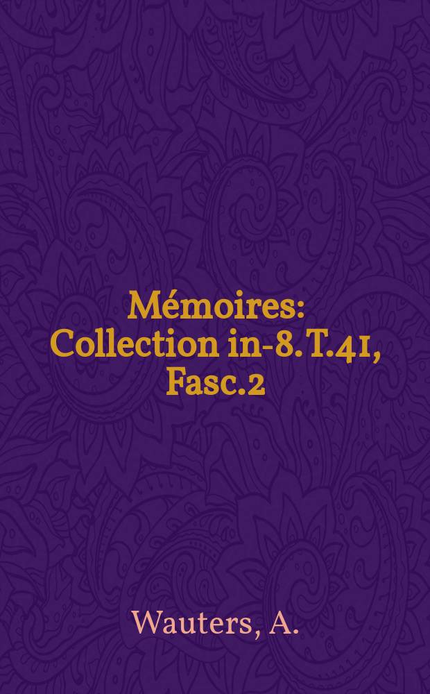 Mémoires : Collection in-8. T.41, Fasc.2 : La deuxième édition de la Grande Encyclopédie...