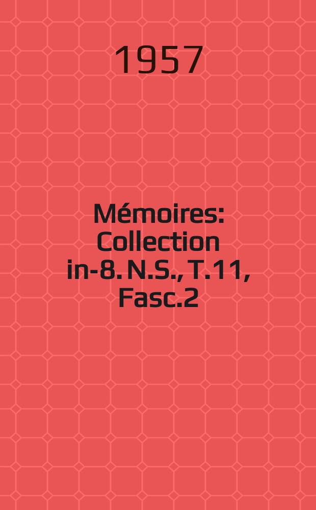 Mémoires : Collection in-8. N.S., T.11, Fasc.2 : Rapports du Père Planque de Mgr Lavigerie et de Mgr Comboni sur l'Association internationale africaine