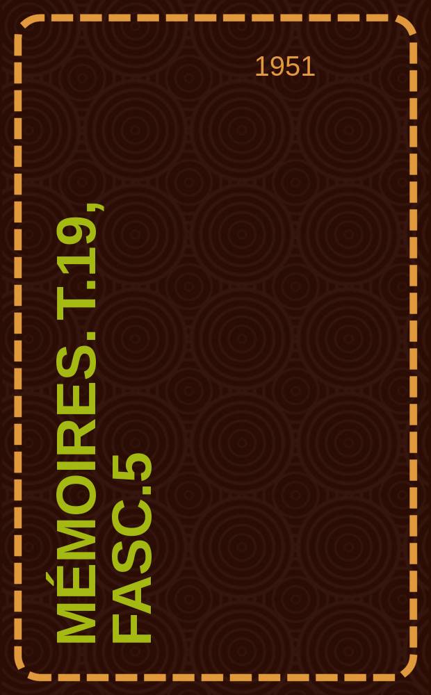 Mémoires. T.19, Fasc.5 : Recherches Malaco-schistosomiques aux Lacs Albert, Édouard et Kivu et dans plusieurs localités voisines