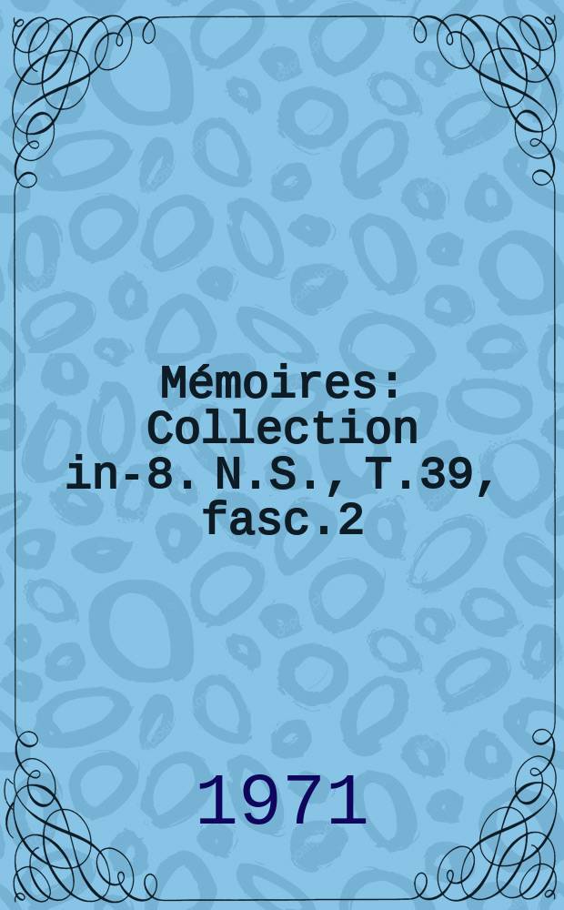Mémoires : Collection in-8. N.S., [T.]39, [fasc.]2 : Contes d'ogres Mongo