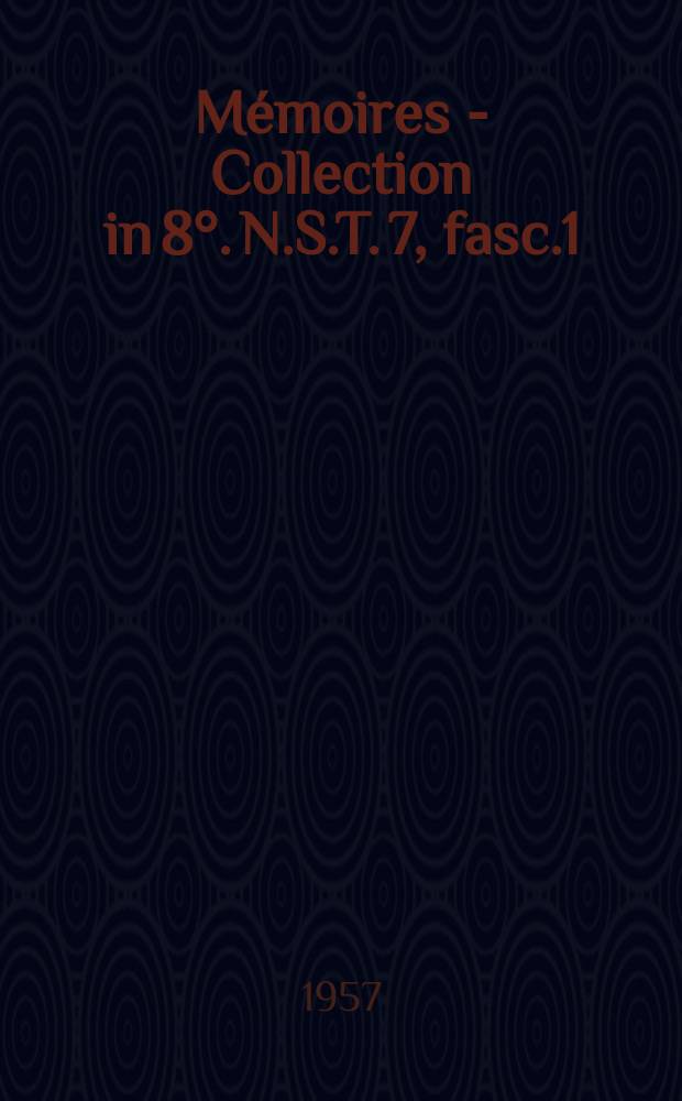 M&eacute;moires - Collection in 8&deg;. N.S.T. 7, fasc.1 : Les recherches g&eacute;ophysiques et g&eacute;ologiques et les travaux de sondage dans la Cuvette congolaise
