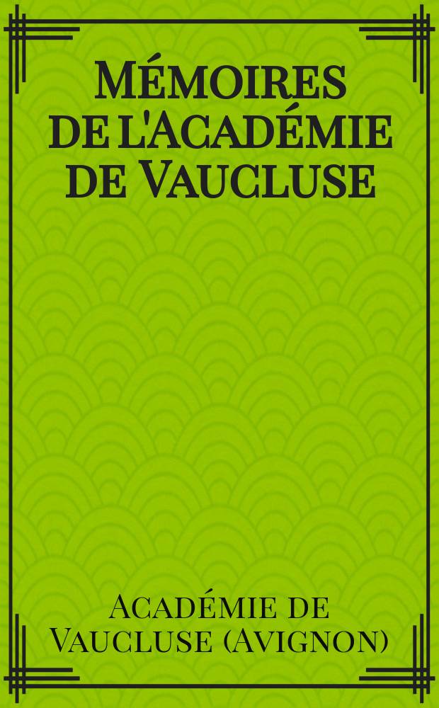M&eacute;moires de l'Acad&eacute;mie de Vaucluse