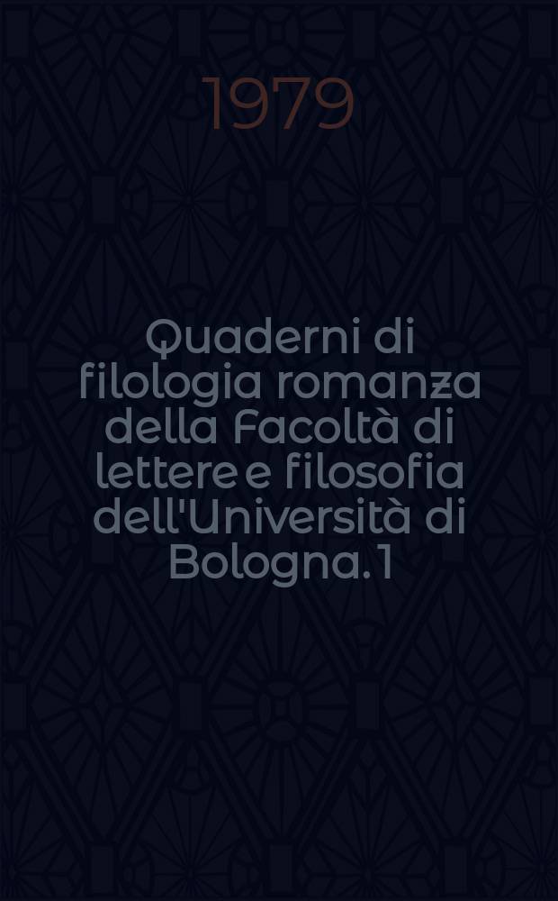 Quaderni di filologia romanza della Facoltà di lettere e filosofia dell'Università di Bologna. 1 : Forme, maniere, manierismi