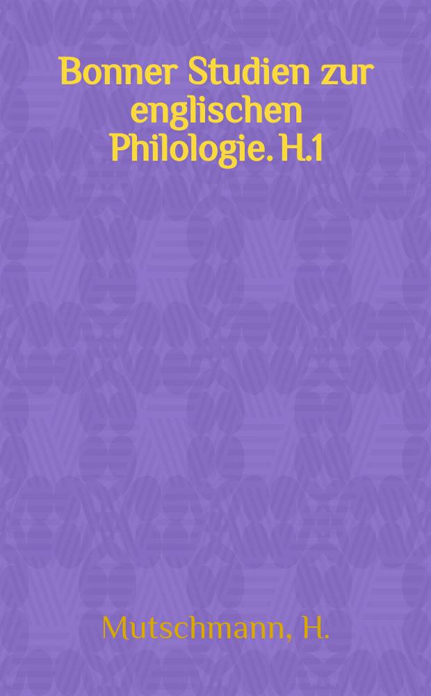 Bonner Studien zur englischen Philologie. H.1 : A phonology of the North-Eastern Scotch dialect on an historical basis