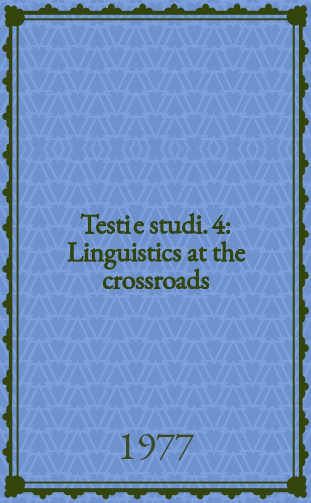 Testi e studi. 4 : Linguistics at the crossroads