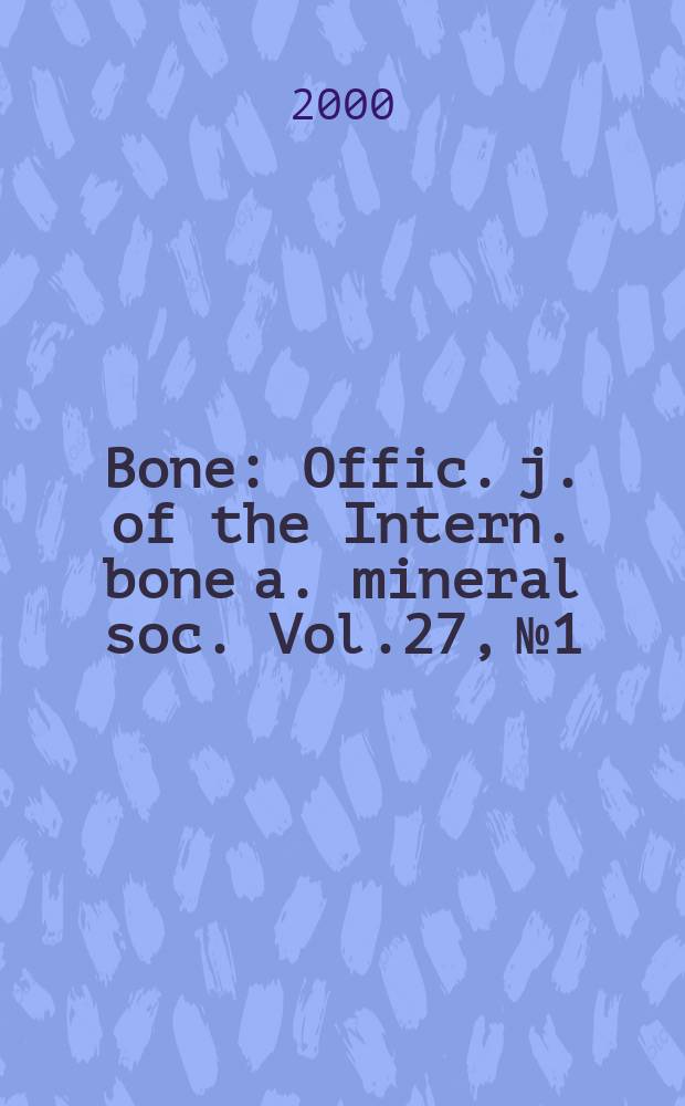 Bone : Offic. j. of the Intern. bone a. mineral soc. Vol.27, №1