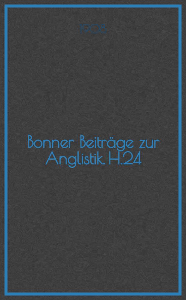 Bonner Beiträge zur Anglistik. H.24 : Die Cynewulf-Forschung von ihren Anfängen bis zum Gegenwart