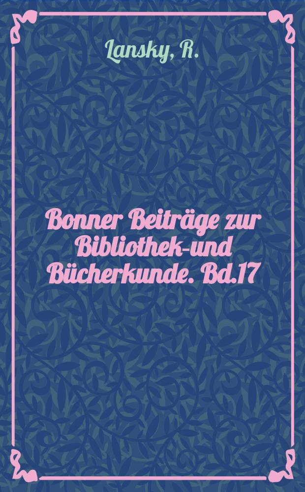 Bonner Beiträge zur Bibliotheks- und Bücherkunde. Bd.17 : Systematik der Rechtswissenshaft in Grundzügen