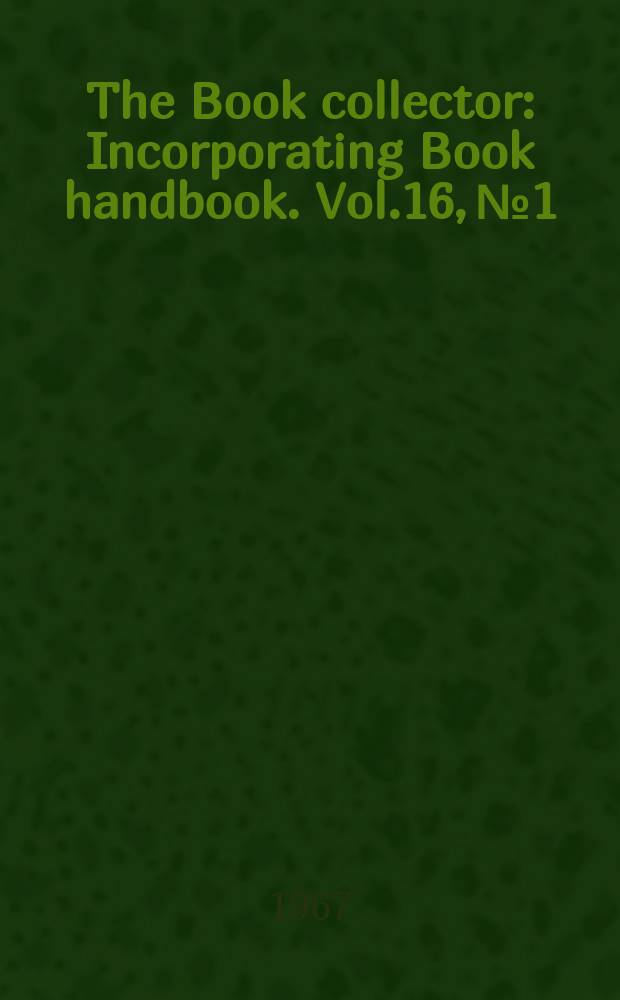 The Book collector : Incorporating Book handbook. Vol.16, №1 : A special number on Florence