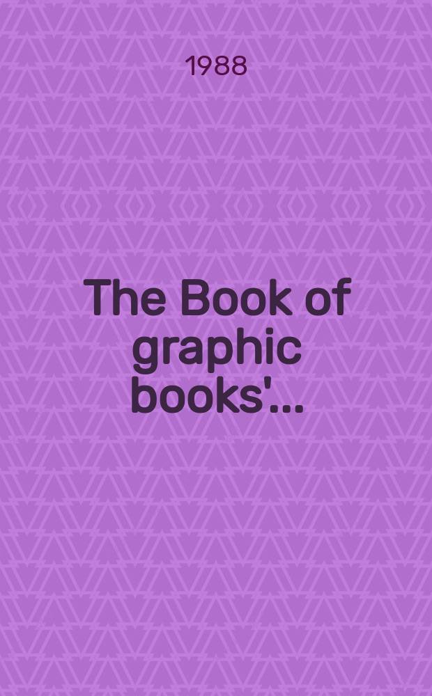 The Book of graphic books' ... : Advertising, design, illustration, printing, photography, graphics